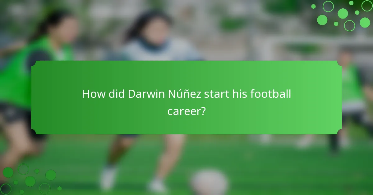 How did Darwin Núñez start his football career?