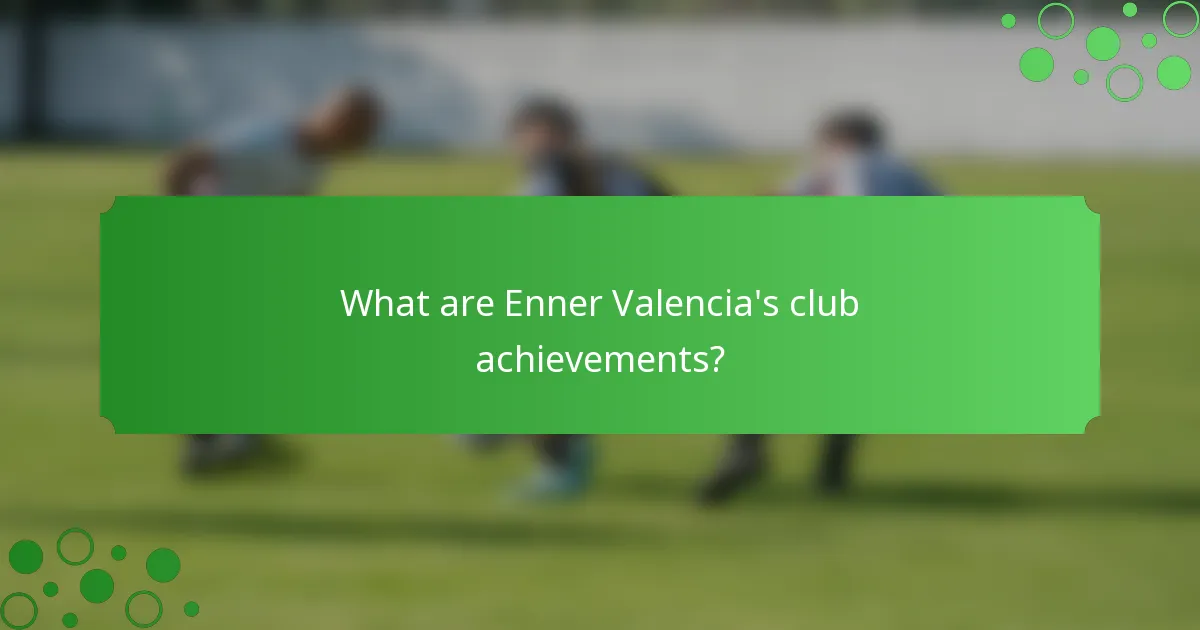 What are Enner Valencia's club achievements?