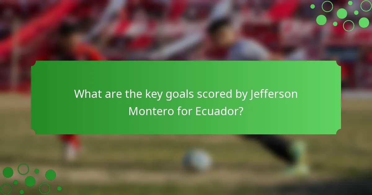 What are the key goals scored by Jefferson Montero for Ecuador?