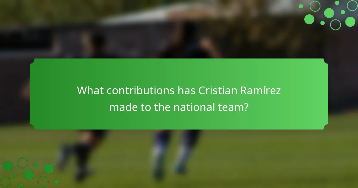 What contributions has Cristian Ramírez made to the national team?