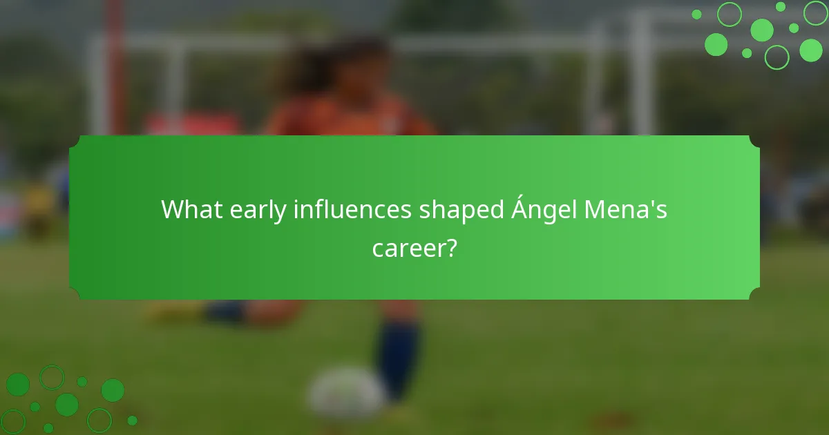What early influences shaped Ángel Mena's career?