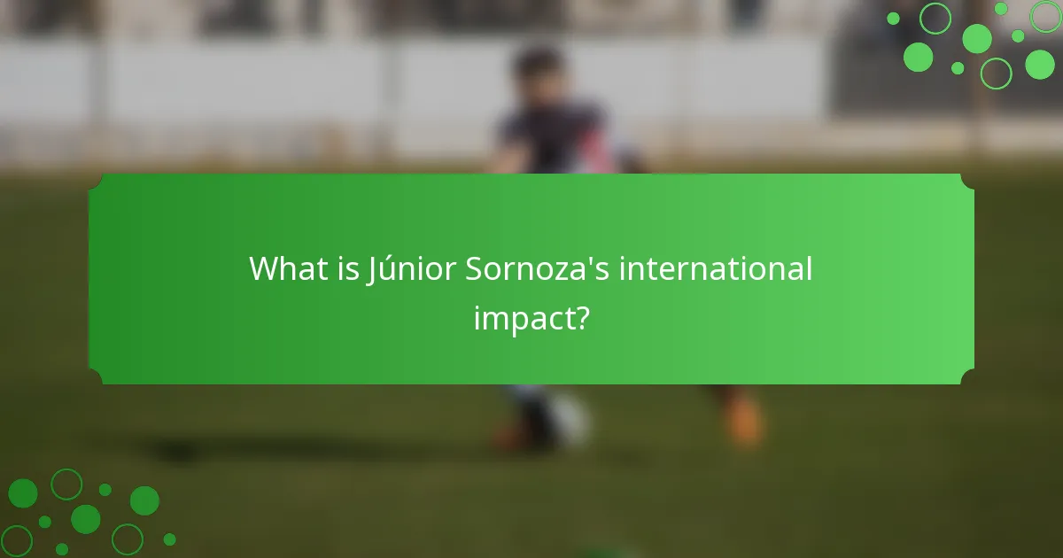 What is Júnior Sornoza's international impact?