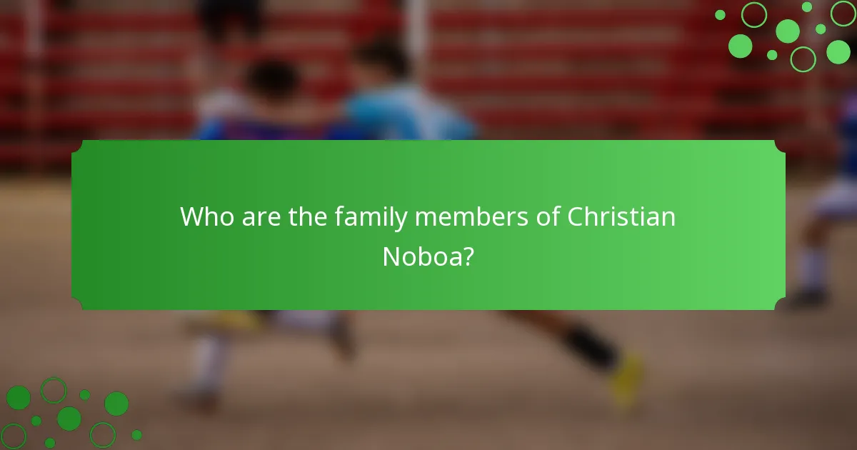 Who are the family members of Christian Noboa?